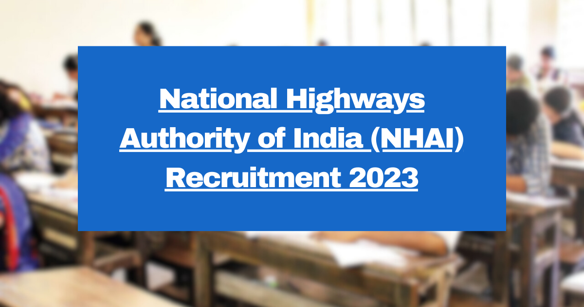 National Highways Authority of India (NHAI) Recruitment 2023